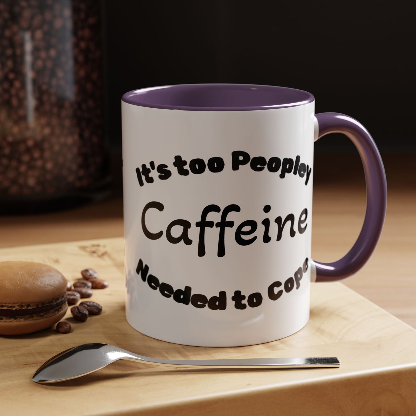 Sassy Coffee Mug - 'Too Peopley Caffeine Needed to Cope' - 11 or 15 oz Coffee Cup Tea Cup Perfect for Coffee Lovers and Gift Giving