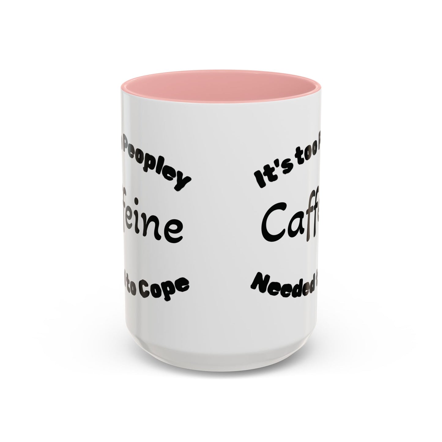 Sassy Coffee Mug - 'Too Peopley Caffeine Needed to Cope' - 11 or 15 oz Coffee Cup Tea Cup Perfect for Coffee Lovers and Gift Giving