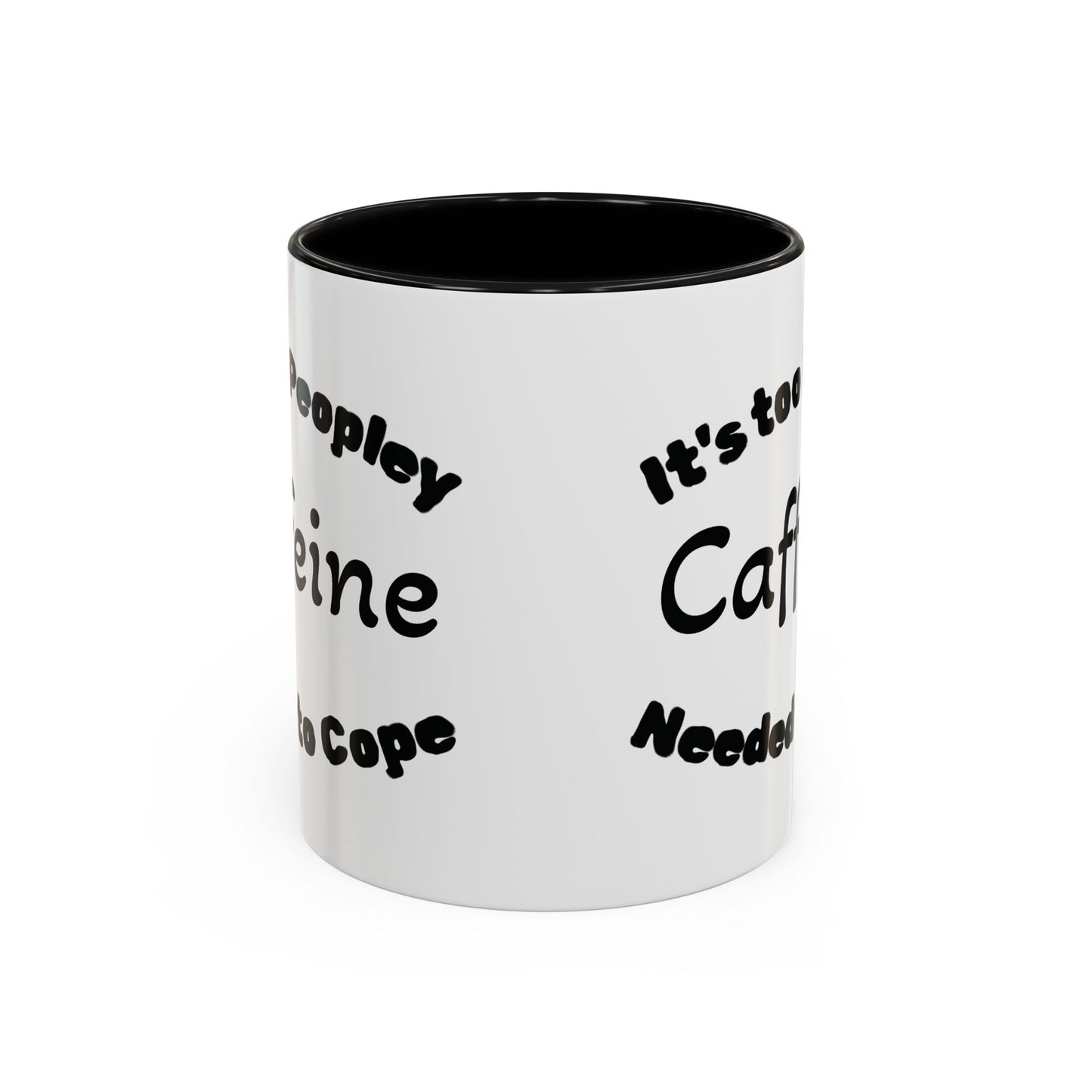 Sassy Coffee Mug - 'Too Peopley Caffeine Needed to Cope' - 11 or 15 oz Coffee Cup Tea Cup Perfect for Coffee Lovers and Gift Giving