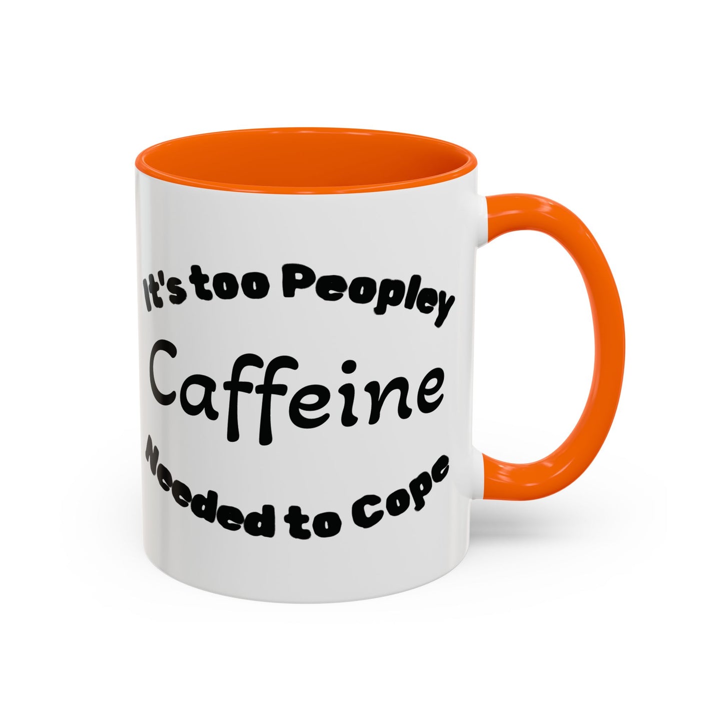 Sassy Coffee Mug - 'Too Peopley Caffeine Needed to Cope' - 11 or 15 oz Coffee Cup Tea Cup Perfect for Coffee Lovers and Gift Giving