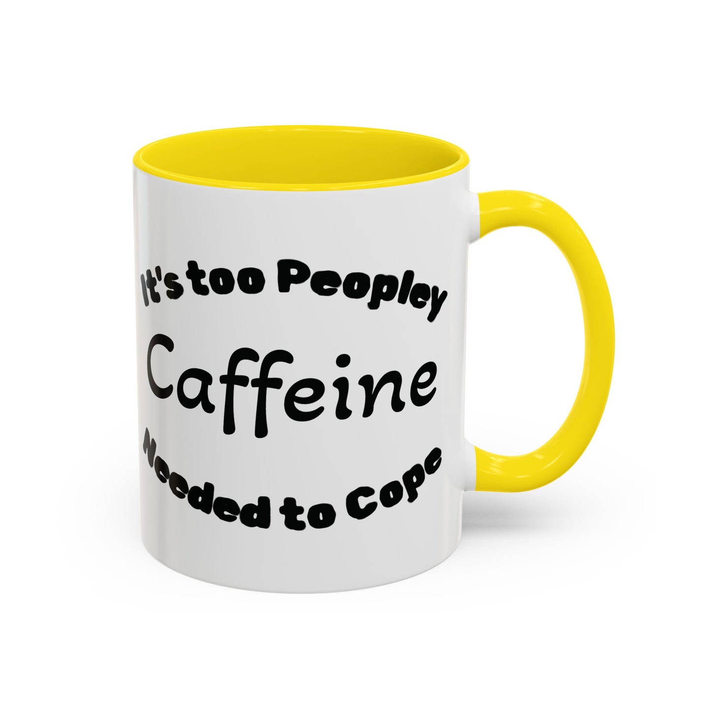 Sassy Coffee Mug - 'Too Peopley Caffeine Needed to Cope' - 11 or 15 oz Coffee Cup Tea Cup Perfect for Coffee Lovers and Gift Giving