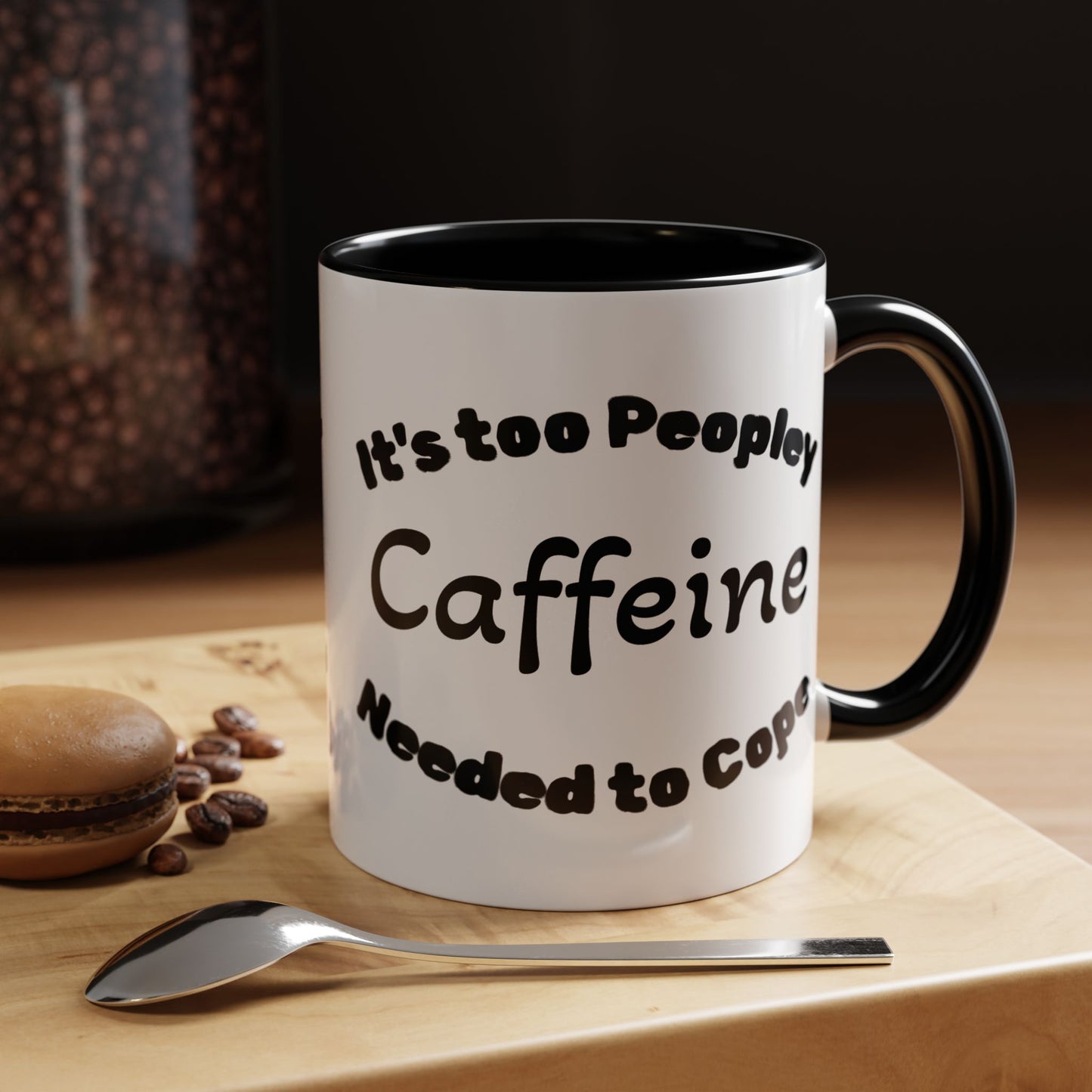 Sassy Coffee Mug - 'Too Peopley Caffeine Needed to Cope' - 11 or 15 oz Coffee Cup Tea Cup Perfect for Coffee Lovers and Gift Giving