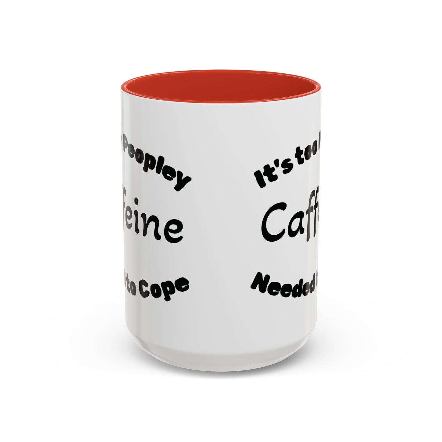 Sassy Coffee Mug - 'Too Peopley Caffeine Needed to Cope' - 11 or 15 oz Coffee Cup Tea Cup Perfect for Coffee Lovers and Gift Giving