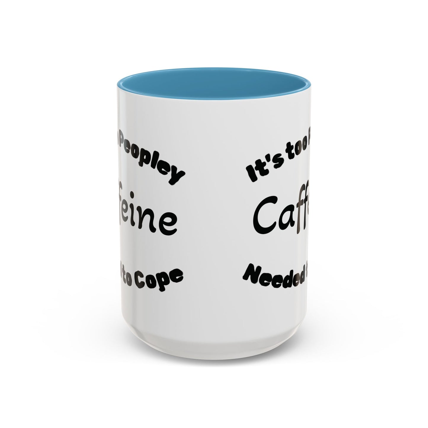 Sassy Coffee Mug - 'Too Peopley Caffeine Needed to Cope' - 11 or 15 oz Coffee Cup Tea Cup Perfect for Coffee Lovers and Gift Giving