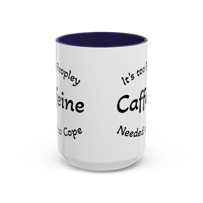 Sassy Coffee Mug - 'Too Peopley Caffeine Needed to Cope' - 11 or 15 oz Coffee Cup Tea Cup Perfect for Coffee Lovers and Gift Giving