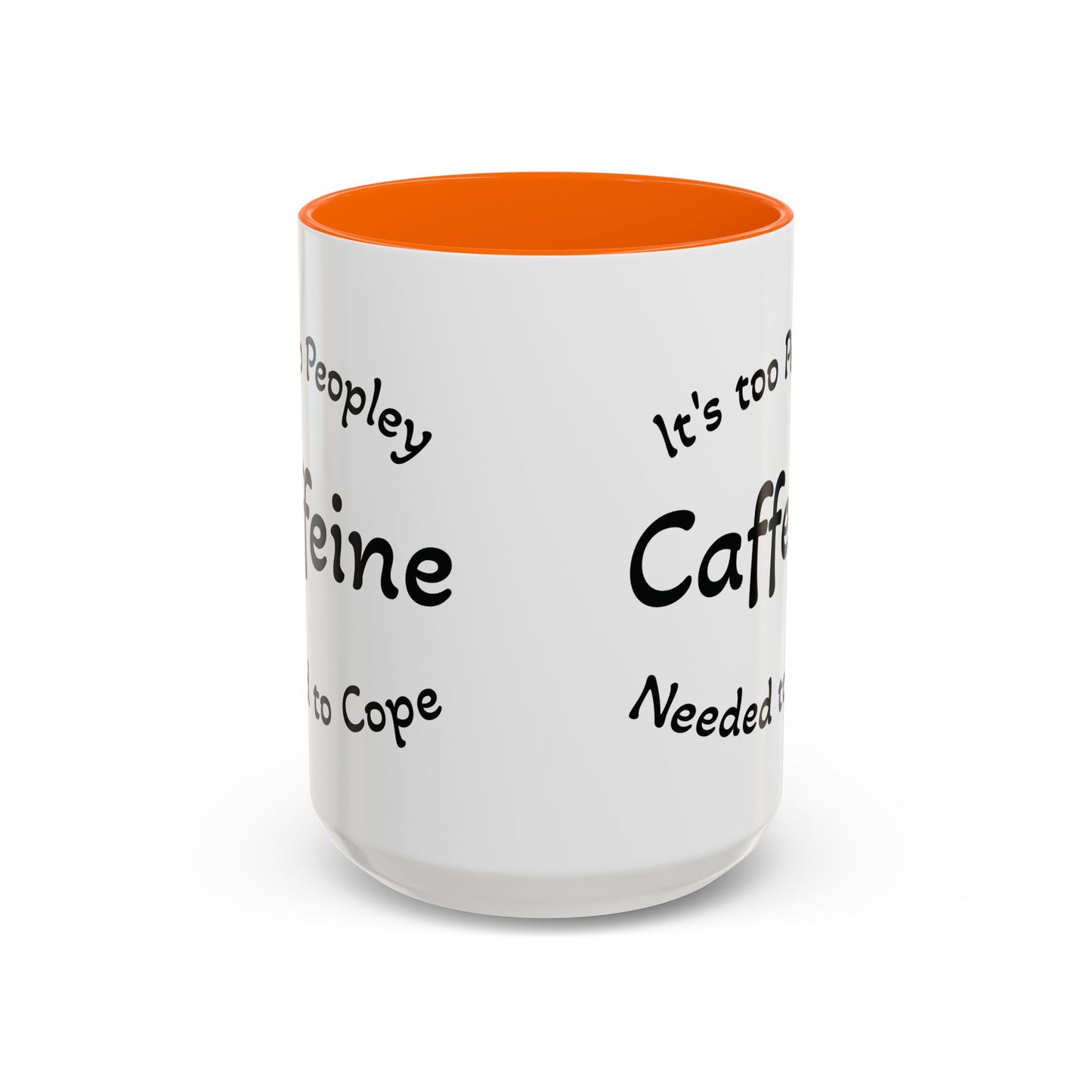 Sassy Coffee Mug - 'Too Peopley Caffeine Needed to Cope' - 11 or 15 oz Coffee Cup Tea Cup Perfect for Coffee Lovers and Gift Giving