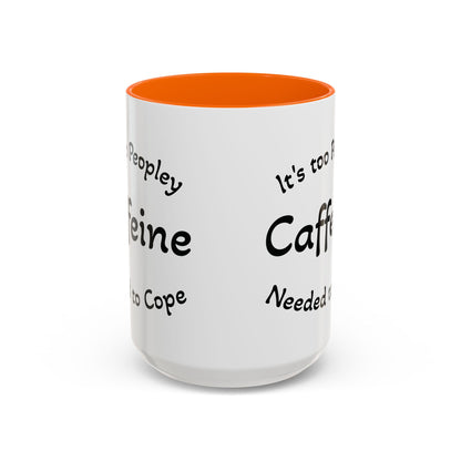 Sassy Coffee Mug - 'Too Peopley Caffeine Needed to Cope' - 11 or 15 oz Coffee Cup Tea Cup Perfect for Coffee Lovers and Gift Giving