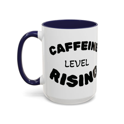 Sassy Coffee Mug - 'Caffeine Level Rising' - Perfect for Coffee Lovers and Gift Giving