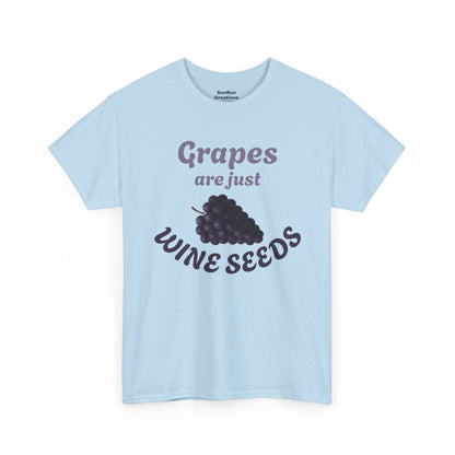 Grapes Are Just Wine Seeds Shirt Wine Lovers T-Shirt Clever Wine Tee Wine Shirt