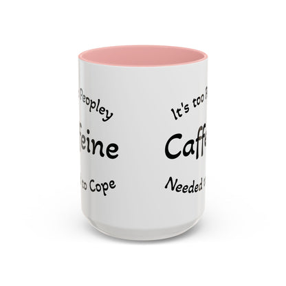 Sassy Coffee Mug - 'Too Peopley Caffeine Needed to Cope' - 11 or 15 oz Coffee Cup Tea Cup Perfect for Coffee Lovers and Gift Giving