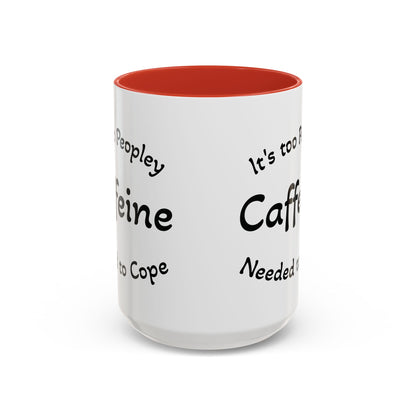 Sassy Coffee Mug - 'Too Peopley Caffeine Needed to Cope' - 11 or 15 oz Coffee Cup Tea Cup Perfect for Coffee Lovers and Gift Giving