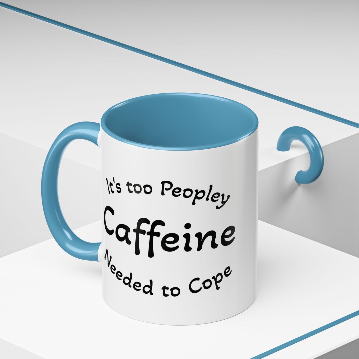 Sassy Coffee Mug - 'Too Peopley Caffeine Needed to Cope' - 11 or 15 oz Coffee Cup Tea Cup Perfect for Coffee Lovers and Gift Giving