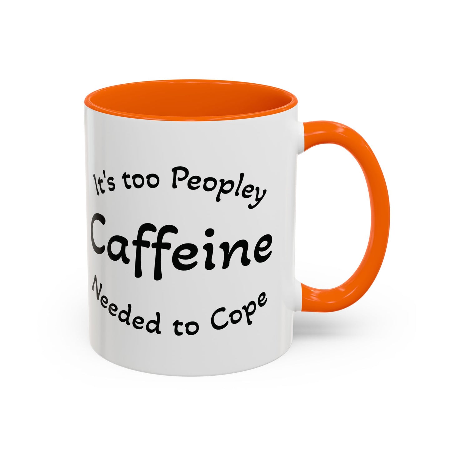 Sassy Coffee Mug - 'Too Peopley Caffeine Needed to Cope' - 11 or 15 oz Coffee Cup Tea Cup Perfect for Coffee Lovers and Gift Giving