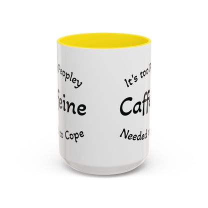 Sassy Coffee Mug - 'Too Peopley Caffeine Needed to Cope' - 11 or 15 oz Coffee Cup Tea Cup Perfect for Coffee Lovers and Gift Giving