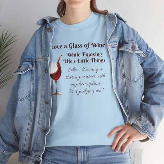 Judgmental Houseplant Wine Lovers T-Shirt - Funny Wine Shirt, Clever Tee for Wine Lovers with a Sense of Humor!